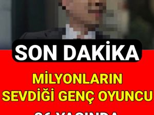 Milyonların sevdiği genç oyuncu