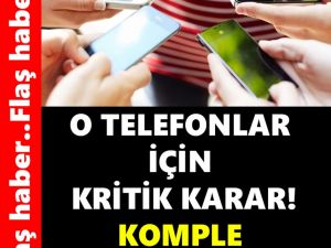 O TELEFONLAR İÇİN  KARAR
