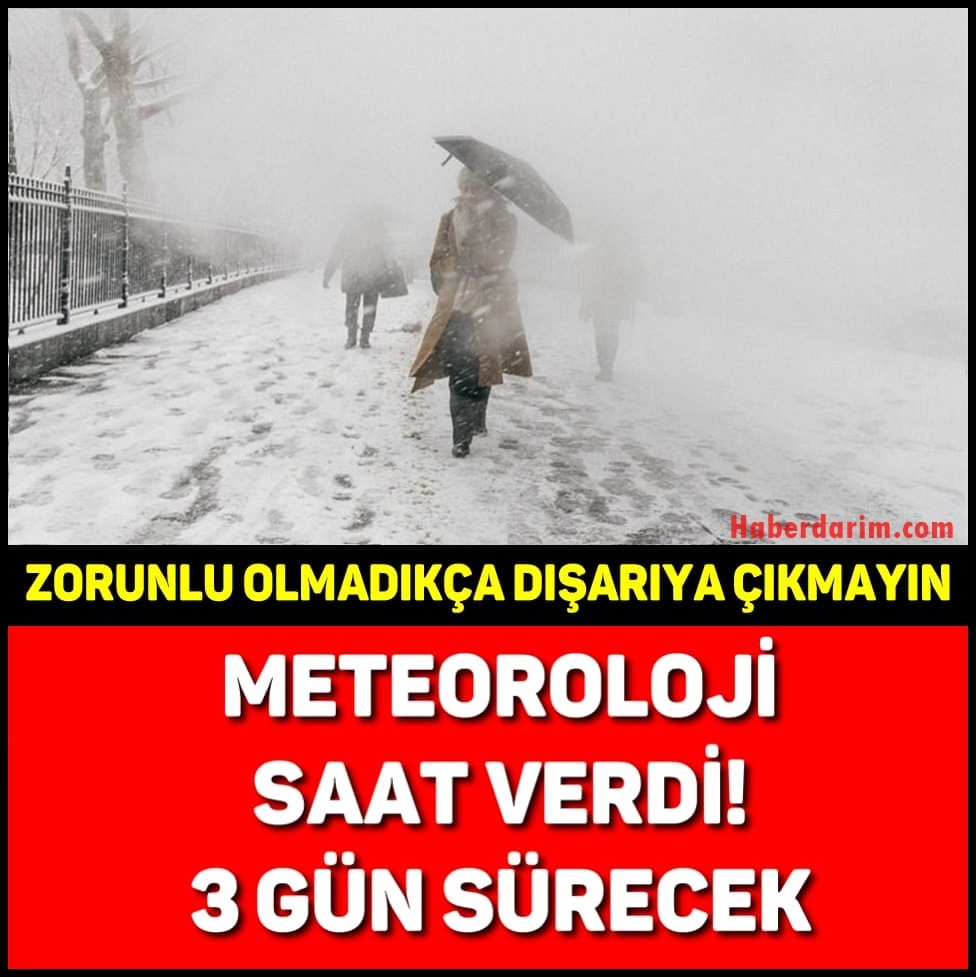 METEOROLOJİ SAAT VERDİ 3 GÜN SÜRECEK galerisi resim 1