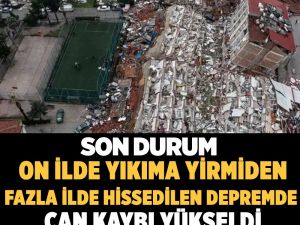 Depremin bilançosu artıyor!