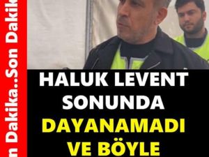 Haluk Levent sonunda dayanamadı