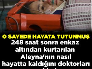 11 GÜN ENKAZ ALTINDA KALAN ALEYNA