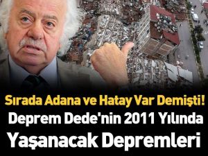 Deprem Dede’nin tahminleri yok artık dedirtti
