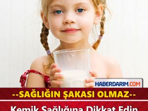 Kemik Sağlığına Dikkat Edin