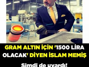 Gram altın için '1500 lira olacak' diyen İslam Memiş