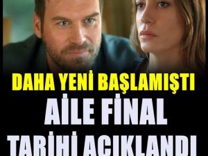 Aile Final Tarihini Açıkladı