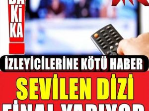 Sevilen Dizi Final Yapıyor