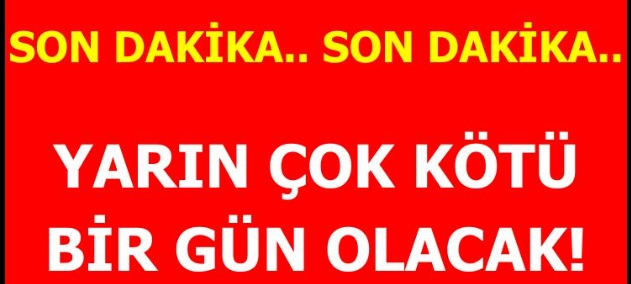 Yarın Çok Kötü Bir Gün Olacak! galerisi resim 1