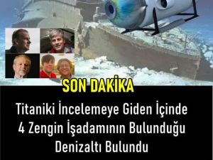 Titanik Denizaltı Enkazı Bulundu