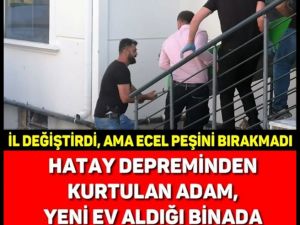 HATAY DEPREMİNDEN KURTULAN ADAM