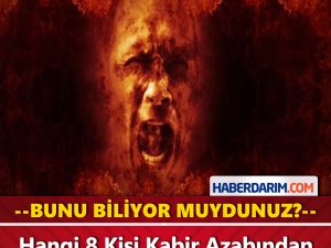 Hangi 8 Kişi Kabir Azabından Kurtulacak?