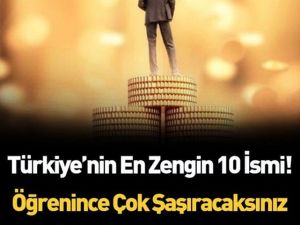 Türkiye'nin en zengin 10 ismi