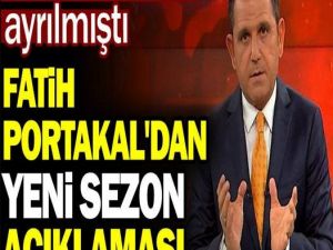 Fatih Portakal’dan yeni sezon açıklaması