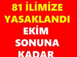 Ekim Sonuna Kadar Yasak