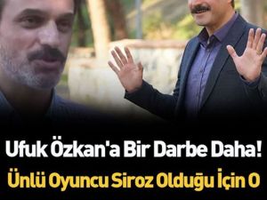 Ufuk Özkan Diziden Çıkarıldı...