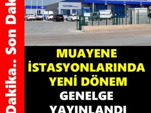 Muayene İstasyonlarında yeni dönem