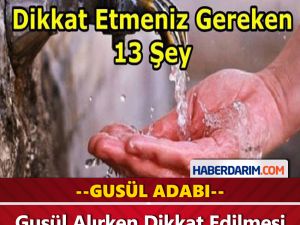 Gusül Alırken Dikkat Edilmesi Gereken 13 Şey