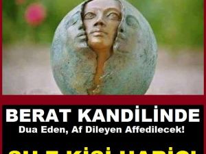 Şu 7 Kişi Hariç, Berat Kandilin’de Dua Eden Affedilecek