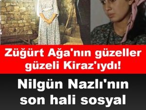 Züğürt Ağa'nın güzeller güzeli Kiraz'ıydı!
