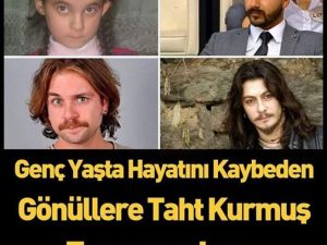 Genç yaşta kaybettik hepsini