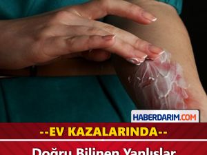 Ev Kazalarında Doğru Bilinen Yanlışlar