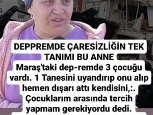 5 COCUKLU DEPREMZEDE KADINDAN YÜREK YAKAN SÖZLER