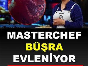 Bakın MasterChef Büşra'nın evleneceği ünlü isim kim!