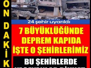 Türkiye'de 7 Büyüklüğünde Deprem Beklenen İller!
