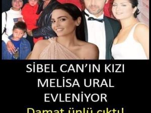 Sibel Can’ın kızı Melisa Ural evleniyor..