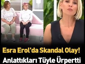 Esra Erol'a katılan 18 yaşındaki Sümeyra'nın anlattıkları günd
