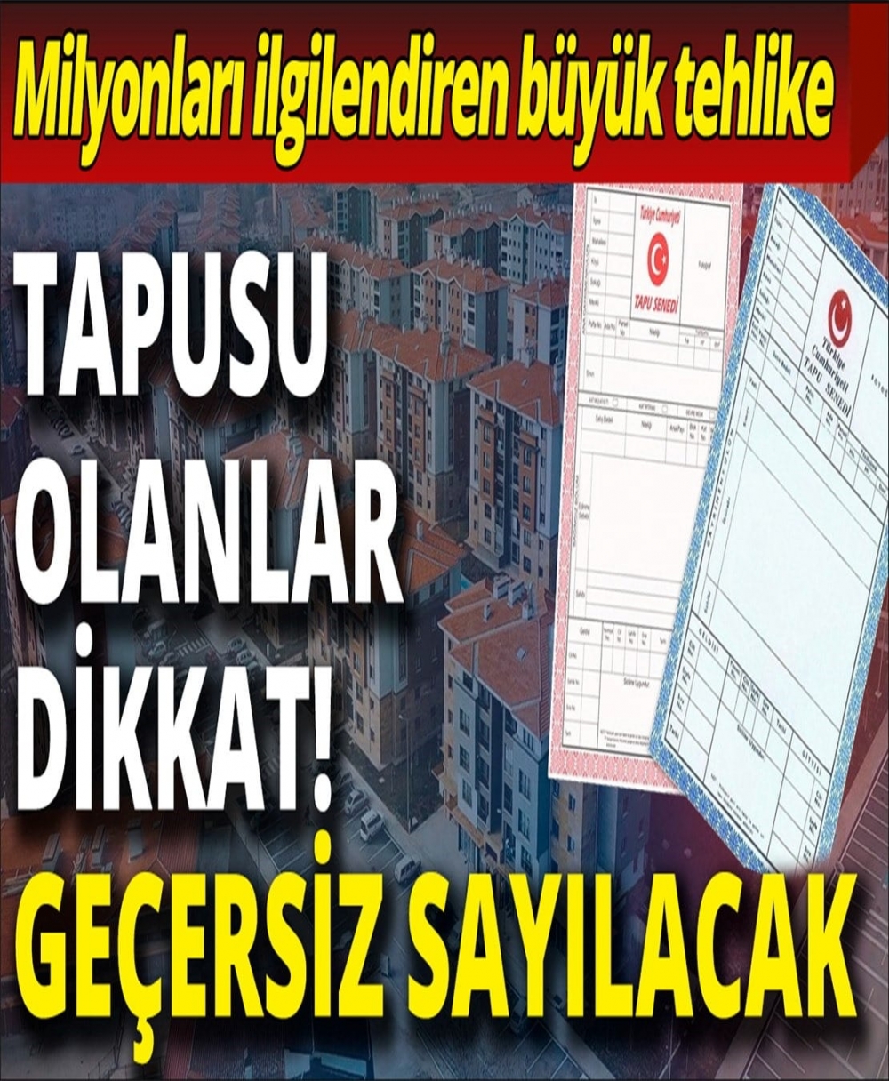 Tapunuz geçersiz sayılacak! galerisi resim 1