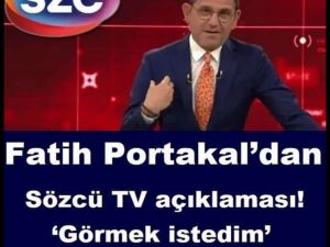 Fatih Portakal’dan Sözcü TV açıklaması!