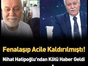 Nihat Hatipoğlu ameliyat öncesi sevenlerinden dua istedi!