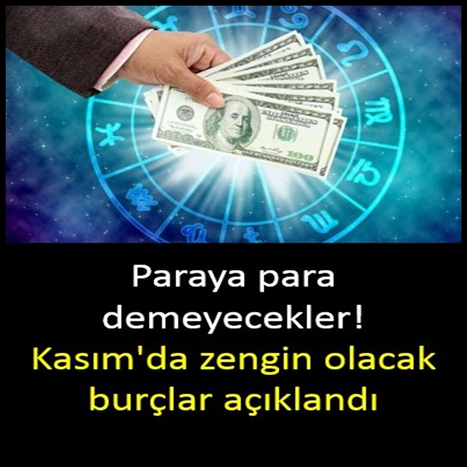 Kasım'da zengin olacak burçlar açıklandı galerisi resim 1