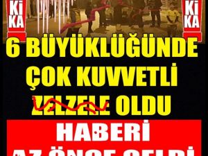 6 Büyüklüğünde Deprem Meydana Geldi