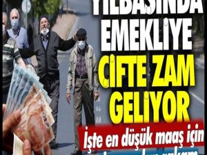 Yılbaşında emekliye çifte zam geliyor!