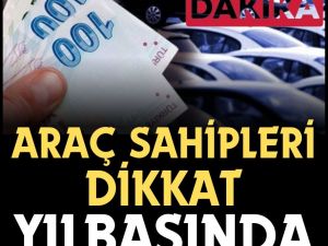 Araç sahipleri dikkat!