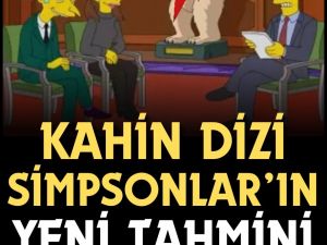 Kahin dizi Simpsonlar'ın yeni tahminleri tüm dünyayı korkuttu