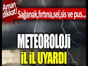 Meteoroloji'den korkutan uyarı: Sağanak, fırtına, sel geliyor!