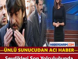 Ünlü Sunucudan Acı Haber! Sevdikleri Son Yolculuğunda Yalnız Bırakmadı.