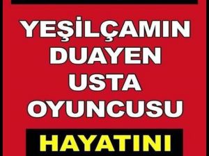 Usta sanatçımız hayata veda etti..