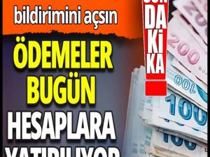 Ödemeler bugün hesaplara yatırılıyor..