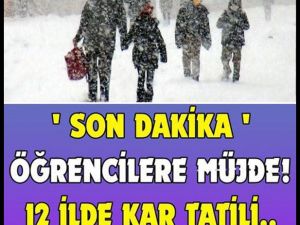 12 İlde Eğitime ara verildi..