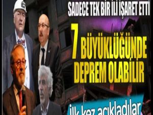 Dört deprem uzmanı sadece tek bir ili işaret etti!