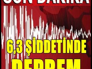 6,3 Büyüklüğündeki Deprem Oldu