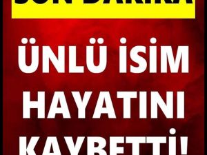 Ünlü Sanatçı hayatını kaybetti