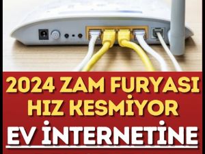 Ev internetine büyük zam yapıldı.