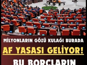 Bu borçların tamamı silinecek!