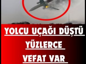 Uçak Düştü. Açıkalama Geldi.