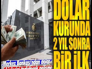 Dolar kurunda 2 yıl sonra bir ilk